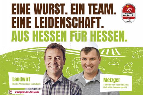 Landwirt Martin Allmenröder und Metzger Steffen Urich werben für ihre regionalen Produkte, die sie im Team zu einem wertvollen Lebensmittel verarbeiten, wie die Kampagne besagt. Foto: MGH